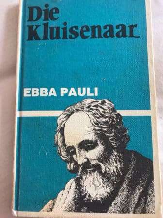 EBBA PAULI - DIE KLUISENAAR -  JL VAN SCHAIK vertaling H Weiss
