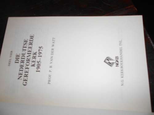 PROF. PB V D WATT - NED GEREF KERK 1905-1975 predikant naamlys and  KOERANTUITKNIPSEL