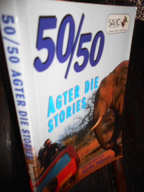 50/50 - AGTER DIE STORIES SABC - (wilde diere ens) SAAMGESTEL DEUR MARIKE WILLIAMS
