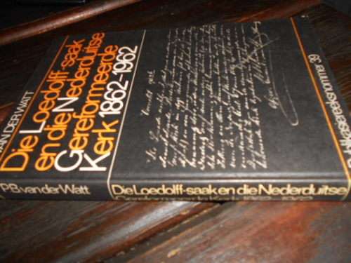 PB VAN DER WATT - DIE LOEDOLFF-SAAK EN NED gEREF KERK 1862-1962 PUB 39