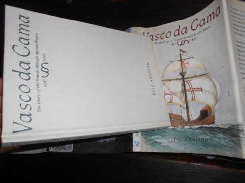 VASCO DA GAMA  BY ERIC AXELSON - TRAVELS AFRICAN WATERS 1497 - 1499