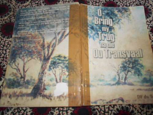 O BRING MY TRUG NA DIE OU TRANSVAAL - DF DU TOIT (AUTOGRAPHED)