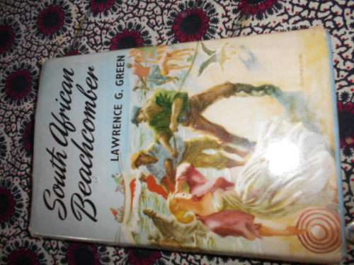 LAWRENCE G GREEN - SOUTH AFRICAN BEACHCOMBER  - HOWARD TIMMINS 1958 1ST ED.