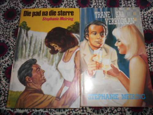 STEPHANIE MEIRING 2 BOEKE - TRANE SAL VERBYGAAN  and PAD NA DIE STERRE