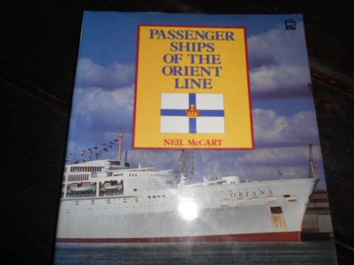 NEIL McCART - PASSENGER SHIPS OF THE ORIENT LINE 1987 ILLUS 1ST ED.