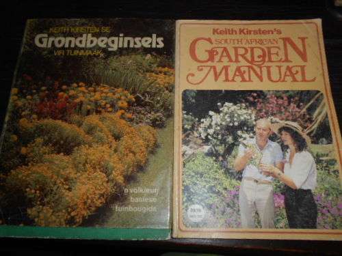 2 boeke  - KEITH KIRSTEN - GRONDBEGINSELS TUINMAAK and  GARDEN MANUAL