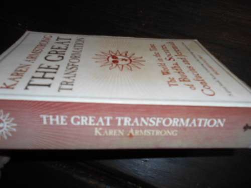 K Armstrong - Great Transformation:  World Time of Buddha, Socrates, Confucius + Jeremiah