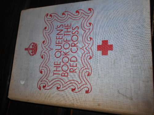 THE QUEEN`S   (rare) BOOK OF THE RED CROSS - 50 British authors and artists