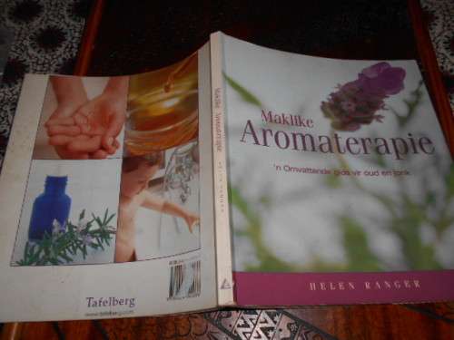 MAKLIKE AROMATERAPIE- GIDS VIR OUD EN JONK - HELEN RANGER