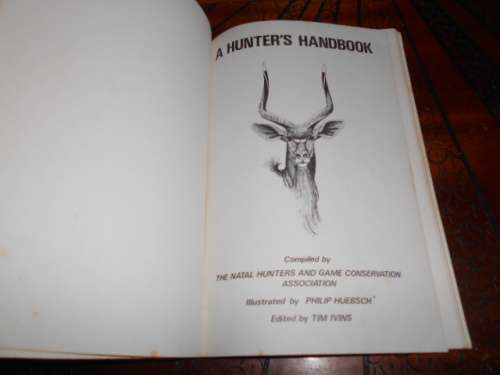 PHILIP HUEBSCH - A HUNTER`S HANDBOOK -  1981 NATAL HUNTERS