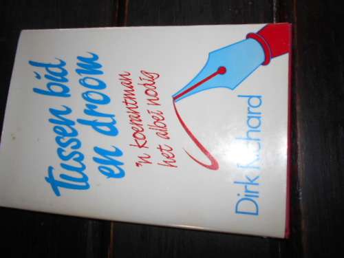 Dirk Richard - Tussen bid en droom - Koerantman albei nodig -  Constantia uitgewers 1986