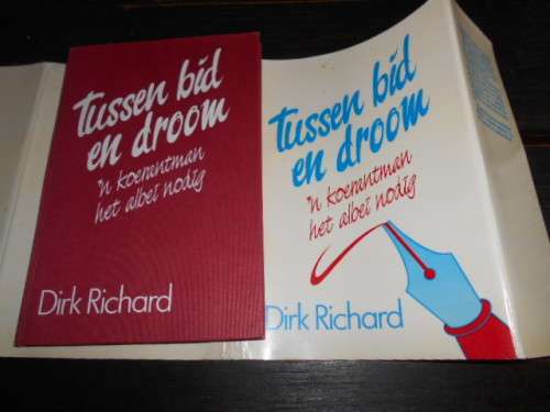 Dirk Richard - Tussen bid en droom - Koerantman albei nodig -  Constantia uitgewers 1986