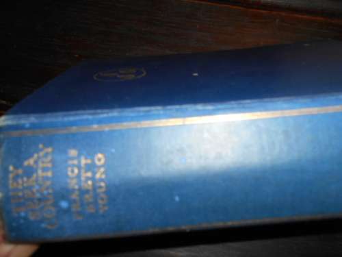 They seek a country / Francis Brett Young Young, Francis Brett (1884-1954) Published London