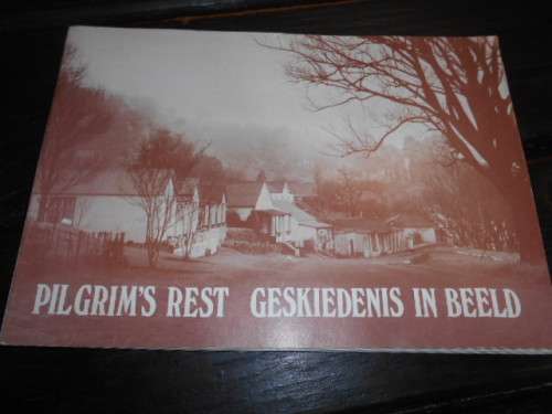 Pilgrim`s Rest : A Pictorial History/ Geskiedenis In Beeld met los Stappergids