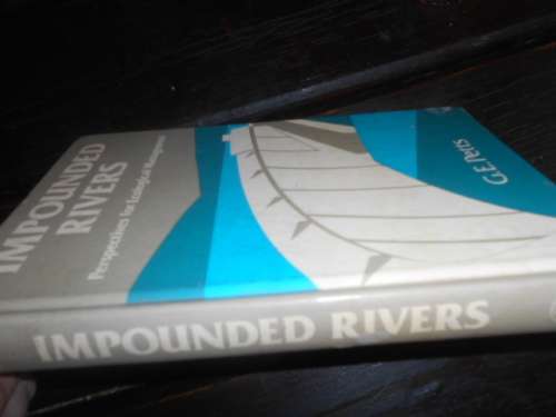 A Review of: Impounded rivers G. E. Petts John Wiley and Sons, Chichester, UK, 1984