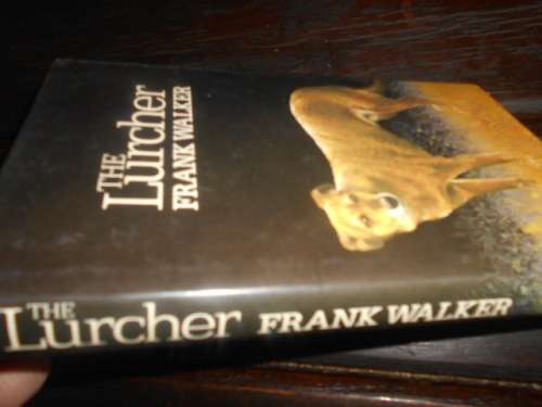 The Lurcher - Frank Walker neat hardback with dustcover 1978 first ed.