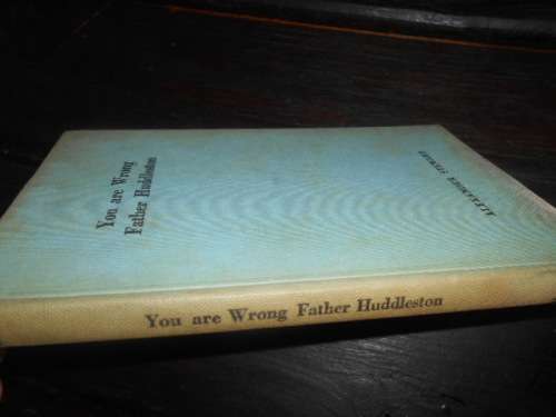 You are Wrong Father Huddleston  Alexander Steward 1956 1st ed. Culemborg Publishers Cape T.