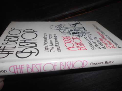 The best of Bishop: Light verse from The New Yorker and elsewhere by Morris Bishop