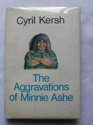 The Aggravations of Minnie Ashe Kersh, Cyril - 1st ed 1970 Michael Joseph