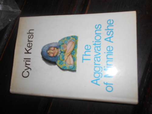Cyril Kersh - The aggravions of Minnie Ashe -  Michael Joseph 1970 ed.