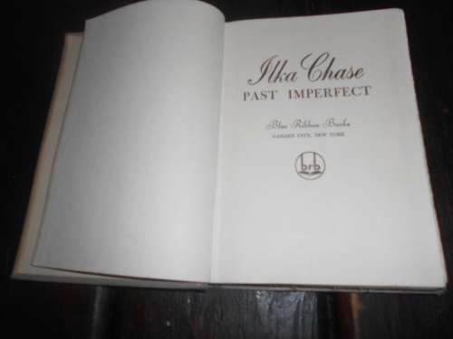 Chase, Ilka PAST IMPERFECT Garden City, New York Blue Ribbon Books 1945.