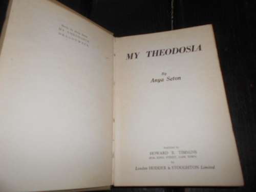 My Theodosia - Anya Seton - Howard & Timmins 1945 1st SA ed