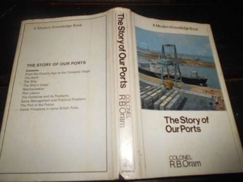 Colonel RB Oram - The story of our ports - Hutchinson 1969  illus hardb & dustc