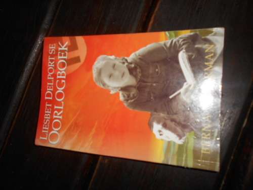 LIESBET DELPORT SE OORLOGBOEK  Tafelberg  1ste ed 1998 oorlogsroman sagteband