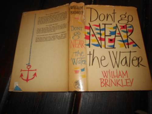 Don`t Go Near the Water by William Brinkley (1st ed.) (Jonathan Cape, 1957) William Brinkley