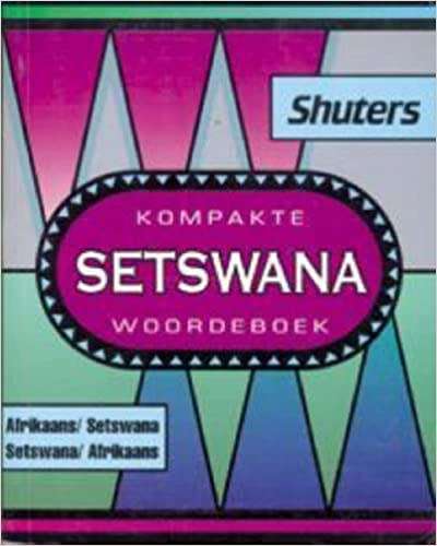 SHUTERS KOMPAKTE SETSWANA WOORDEBOEK -  AFRIKAANS/SETSWANA