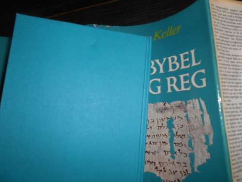 WERNER KELLER - DIE BYBEL IS TOG REG 1982 1ste afr ed GEILLUS HARDEBAND MET STOFOMSLAG