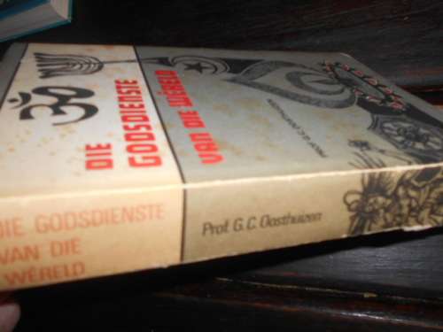 Prof. GC Oosthuizen - DIE GODSDIENSTE VAN DIE WERELD - NG Kerkboekhandel Transvaal 1978 1ste ed.