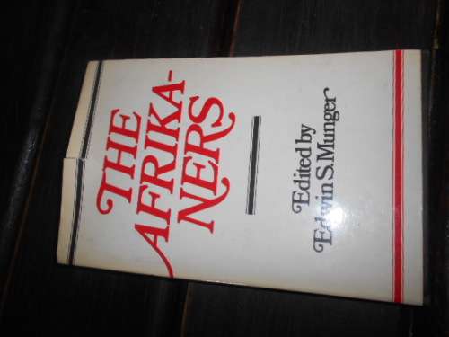 The Afrikaners Munger, Edwin S. (ed) dark hardback with dustcover 1979 1st ed