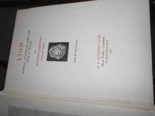 LION: King of Beasts African Adventure - Martin Johnson, 1929-1st  ed. illus