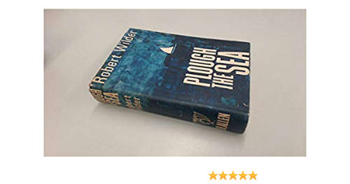 ROBERT WILDER - PLOUGH THE SEA 1962 Hardback novel & dustc.