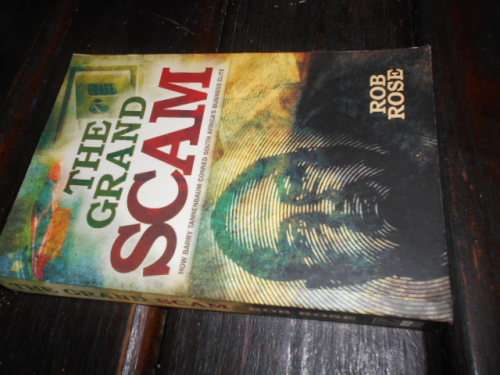 The Grand Scam: How Barry Tannenbaum Conned South Africa`s Business Elite (Message by the Author)