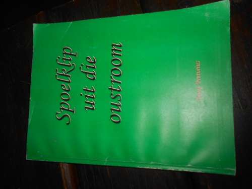 SPOELKLIP UIT DIE OUSTROOM - SNOEP PRETORIUS - VELDSKOOLDAE (ONDERWYS)