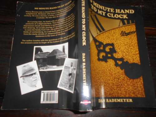 DAN RADEMEYER - ED. DIRK LE GRANGE - NO MINUTE HAND TO MY CLOCK 1ST ED 2010 SOFTBACK