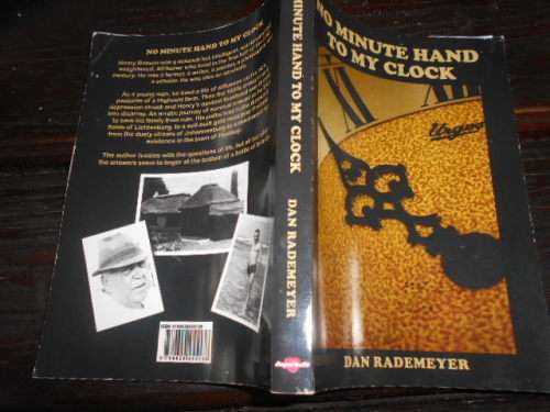 DAN RADEMEYER - ED. DIRK LE GRANGE - NO MINUTE HAND TO MY CLOCK 1ST ED 2010 SOFTBACK