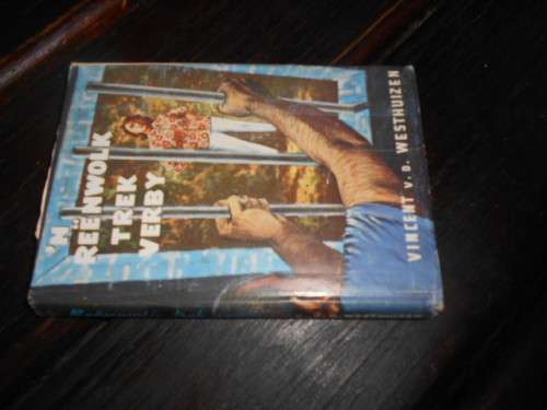 Vincent van der Westhuizen - N Reenwolk Trek Verby  Voortrekkerpers 1964 hardeb & stofoms.