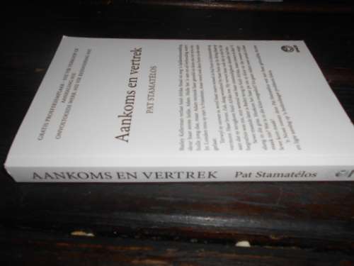 Titel: Aankoms en vertrek Skrywer: Pat Stamatélos Uitgewer: Umuzi Proefeksemplaar