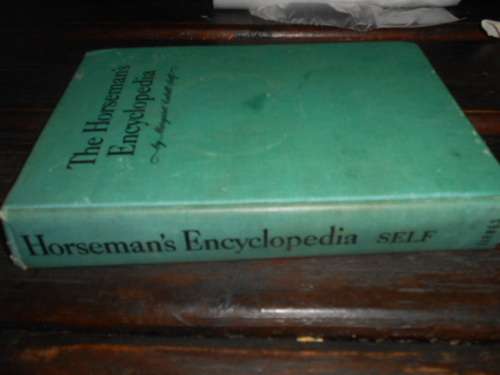 THE HORSEMAN`S ENCYCLOPEDIA - Margaret Cabell Self - AS Barnes & Company hardback