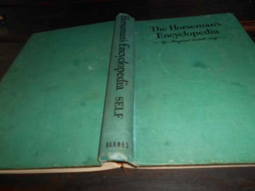 THE HORSEMAN`S ENCYCLOPEDIA - Margaret Cabell Self - AS Barnes & Company hardback