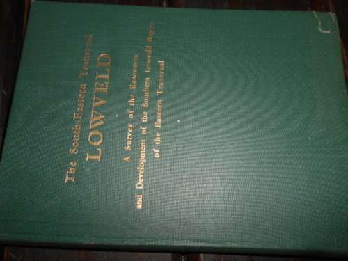 South-Eastern Transvaal Lowveld, Survey of Resources, H S Webb - 1954 hardback