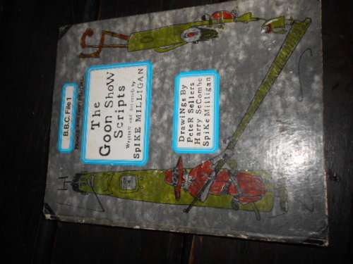 Goon Show Scripts (1st e) by Spike Milligan. Drawings  P Sellers, H Secombe & S Milligan
