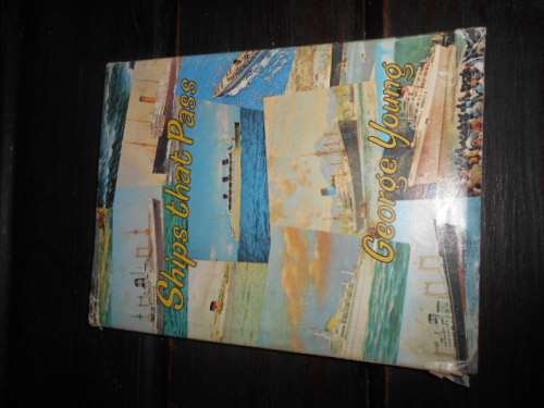 GEORGE YOUNG - SHIPS THAT PASS -  J.F. Midgley 1976 illus hardback
