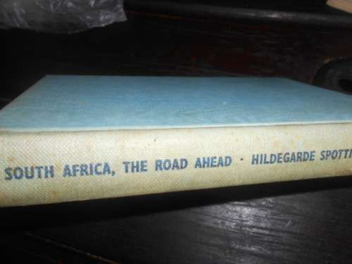 Hildegard Spottiswoode - South Africa The road ahead - Howard Timmins Cape Town 1960 softback