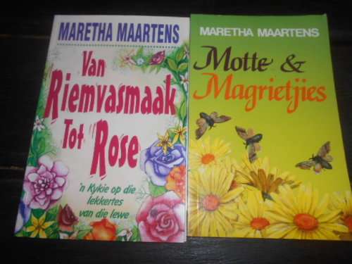 3 boeke Maretha Maartens - Motte & Magrietjies & van riemvasmaak tot Rose