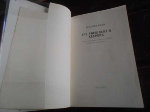 JACQUES PAUW - THE PRESIDENT`S KEEPERS -  2017 Tafelberg softback