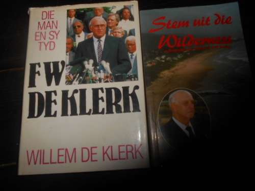 2 BOEKE -   DIE MAN EN SY TYD (DE KLERK) & STEM UIT DIE WILDERNESS ( PW BOTHA)